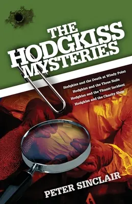 Die Hodgkiss-Mysterien: Hodgkiss und der Tod am Windy Point und andere Geschichten - The Hodgkiss Mysteries: Hodgkiss and the Death at Windy Point and Other Stories