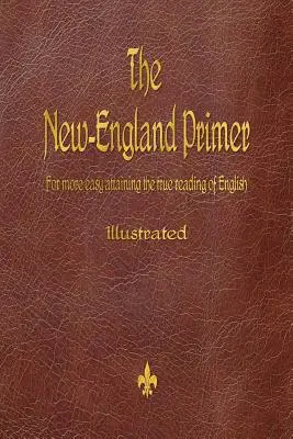 Die Neu-England-Fibel (1777) - The New-England Primer (1777)