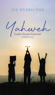 Jahwe: Gottes Name in Ewigkeit (Exodus 3:15) - Yahweh: God's Name Forever (Exodus 3:15)
