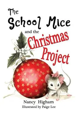 Die Schulmäuse und das Weihnachtsprojekt: Buch 2 Für Jungen und Mädchen im Alter von 6-11 Jahren, Klassen: 1-5. - The School Mice and the Christmas Project: Book 2 For both boys and girls ages 6-11 Grades: 1-5.