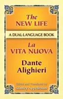 Das neue Leben/La Vita Nuova: Ein zweisprachiges Buch - The New Life/La Vita Nuova: A Dual-Language Book