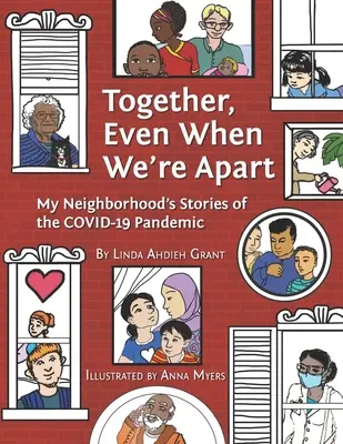 Zusammen, auch wenn wir getrennt sind: Geschichten aus meiner Nachbarschaft über die Covid-19-Pandemie - Together Even When We're Apart: My Neigborhood's Stories of the Covid-19 Pandemic