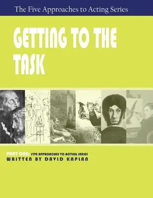 Zur Sache kommen, Teil eins der Serie Fünf Wege zur Schauspielerei - Getting to the Task, Part One of The Five Approaches to Acting Series