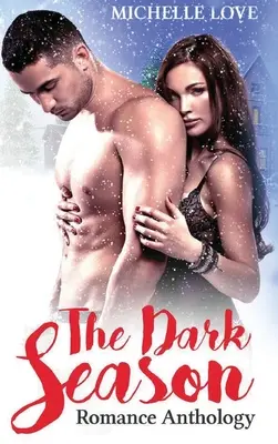 Die dunkle Jahreszeit: Romanze Anthologie - The Dark Season: Romance Anthology