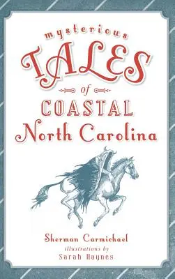 Mysteriöse Geschichten von der Küste North Carolinas - Mysterious Tales of Coastal North Carolina