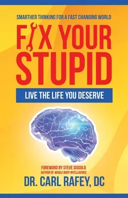 Bring deine Dummheit in Ordnung: Lebe das Leben, das du verdienst - Fix Your Stupid: Live the Life You Deserve