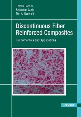 Diskontinuierliche faserverstärkte Verbundwerkstoffe: Grundlagen und Anwendungen - Discontinuous Fiber-Reinforced Composites: Fundamentals and Applications