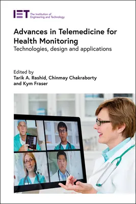 Fortschritte in der Telemedizin für die Gesundheitsüberwachung: Technologien, Design und Anwendungen - Advances in Telemedicine for Health Monitoring: Technologies, Design and Applications