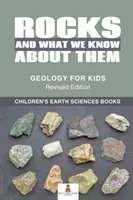 Gesteine und was wir über sie wissen - Geologie für Kinder Revidierte Ausgabe - Geowissenschaftliche Kinderbücher - Rocks and What We Know About Them - Geology for Kids Revised Edition - Children's Earth Sciences Books
