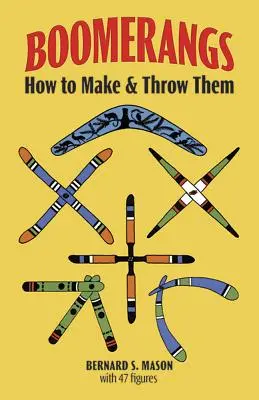 Bumerangs: Wie man sie herstellt und wirft - Boomerangs: How to Make and Throw Them