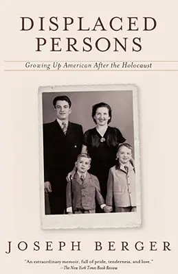 Displaced Persons: Amerikanisches Erwachsenwerden nach dem Holocaust - Displaced Persons: Growing Up American After the Holocaust