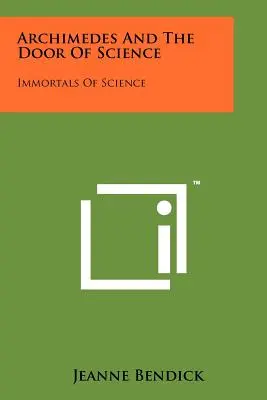 Archimedes und die Tür der Wissenschaft: Unsterbliche der Wissenschaft - Archimedes And The Door Of Science: Immortals Of Science