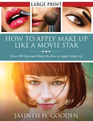 Wie man sich wie im Film schminkt - How to Apply Make Up Like in the Movies