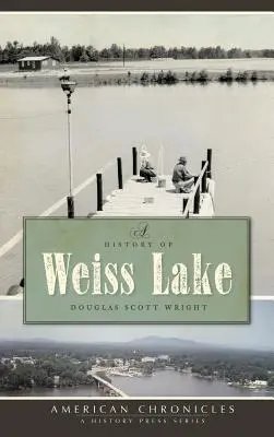 Eine Geschichte des Weiss-Sees - A History of Weiss Lake