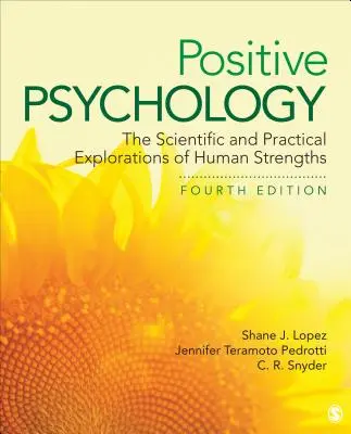 Positive Psychologie: Die wissenschaftliche und praktische Erforschung menschlicher Stärken - Positive Psychology: The Scientific and Practical Explorations of Human Strengths