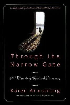 Durch die schmale Pforte: Memoiren einer spirituellen Entdeckung - Through the Narrow Gate: A Memoir of Spiritual Discovery