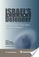 Israels stiller Verteidiger: Ein Einblick in sechzig Jahre israelischen Geheimdienst - Israel's Silent Defender: An Inside Look at Sixty Years of Israeli Intelligence