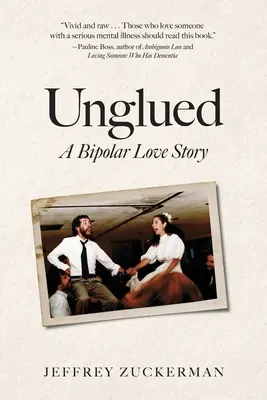 Unglued: Eine bipolare Liebesgeschichte - Unglued: A Bipolar Love Story