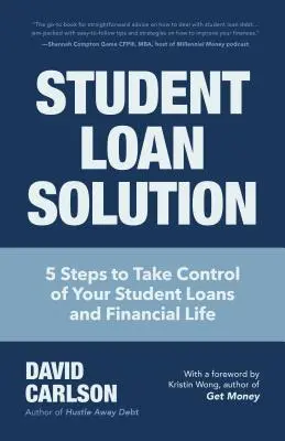 Lösung für Studentendarlehen: 5 Schritte, um Ihre Studienkredite und Ihr finanzielles Leben in den Griff zu bekommen (Finanzielle Umstellung, Geld sparen, Umgang mit Stu - Student Loan Solution: 5 Steps to Take Control of Your Student Loans and Financial Life (Financial Makeover, Save Money, How to Deal with Stu