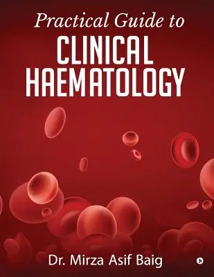 Praktischer Leitfaden für die klinische Hämatologie - Practical Guide to Clinical Haematology