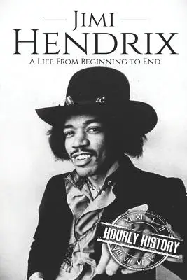 Jimi Hendrix: Ein Leben von Anfang bis Ende - Jimi Hendrix: A Life from Beginning to End