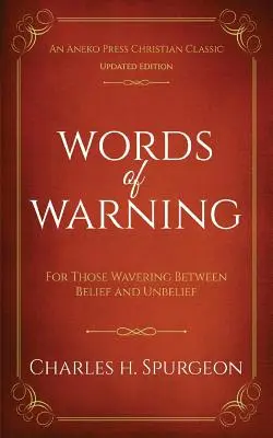 Worte der Warnung (kommentierte, aktualisierte Ausgabe): Für die Schwankenden zwischen Glauben und Unglauben - Words of Warning (Annotated, Updated Edition): For Those Wavering Between Belief and Unbelief