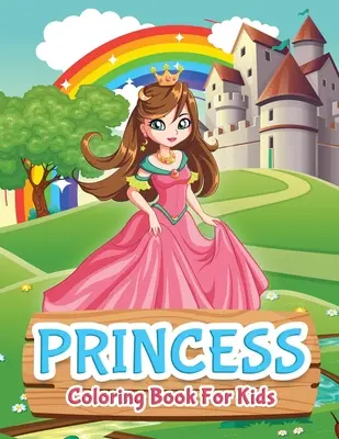 Prinzessinnen-Malbuch für Kinder: Prinzessin Malbuch für Mädchen, Kinder, Kleinkinder, Alter 2-4, Alter 4-8 - Princess Coloring Book For Kids: Princess Coloring Book for Girls, Kids, Toddlers, Ages 2-4, Ages 4-8