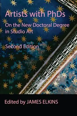 Künstler mit Doktortitel: Über den neuen Doktortitel in Studio Art - Artists with PhDs: On the New Doctoral Degree in Studio Art