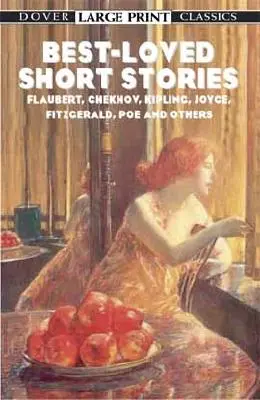 Geliebte Kurzgeschichten: Flaubert, Tschechow, Kipling, Joyce, Fitzgerald, Poe und andere - Best-Loved Short Stories: Flaubert, Chekhov, Kipling, Joyce, Fitzgerald, Poe and Others