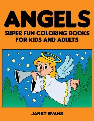 Engel: Superspaß-Malbücher für Kinder und Erwachsene - Angels: Super Fun Coloring Books for Kids and Adults