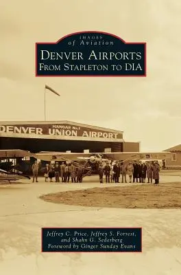 Denver Airports: Von Stapleton bis Dia - Denver Airports: From Stapleton to Dia