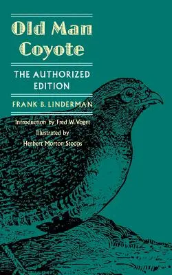Der alte Kojote: Autorisierte Ausgabe - Old Man Coyote: Authorized Edition