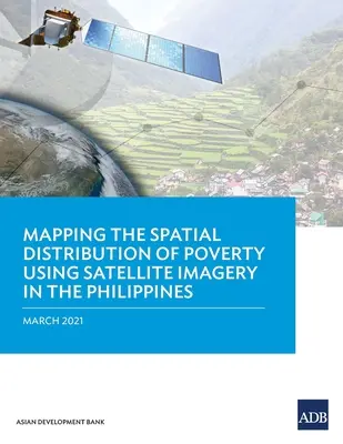 Kartierung der räumlichen Verteilung von Armut mithilfe von Satellitenbildern auf den Philippinen - Mapping the Spatial Distribution of Poverty Using Satellite Imagery in the Philippines