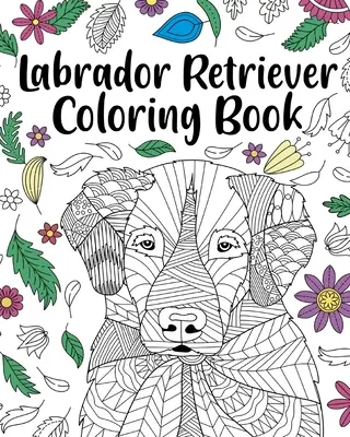 Labrador Retriever Malbuch - Labrador Retriever Coloring Book