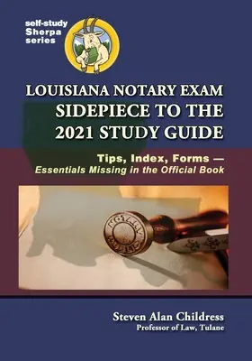 Louisiana Notary Exam Sidepiece to the 2021 Study Guide: Tipps, Index, Formulare - Wesentliches aus dem offiziellen Buch - Louisiana Notary Exam Sidepiece to the 2021 Study Guide: Tips, Index, Forms-Essentials Missing in the Official Book