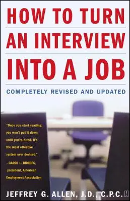 Wie man ein Vorstellungsgespräch in einen Job verwandelt: Vollständig überarbeitet und aktualisiert - How to Turn an Interview Into a Job: Completely Revised and Updated