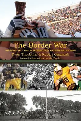 Der Grenzkrieg: Die Bronzestiefel-Rivalität zwischen Colorado State und Wyoming - The Border War: The Bronze Boot Rivalry Between Colorado State and Wyoming