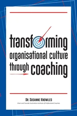 Veränderung der Organisationskultur durch Coaching - Transforming Organisational Culture Through Coaching