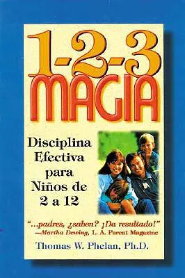 1-2-3 Magia: Wirksame Disziplin für Kinder von 2 bis 12 Jahren - 1-2-3 Magia: Diciplina Efectiva Para Ninos de 2 a 12