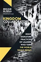 Kingdom Collaborators: Acht charakteristische Praktiken von Führungspersönlichkeiten, die die Welt auf den Kopf stellen - Kingdom Collaborators: Eight Signature Practices of Leaders Who Turn the World Upside Down