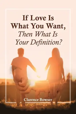 Wenn du Liebe willst, was ist dann deine Definition? - If Love Is What You Want, Then What Is Your Definition?