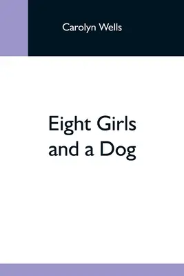 Acht Mädchen und ein Hund - Eight Girls And A Dog