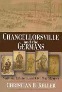 Chancellorsville und die Deutschen: Nativismus, Ethnizität und die Erinnerung an den Bürgerkrieg - Chancellorsville and the Germans: Nativism, Ethnicity, and Civil War Memory
