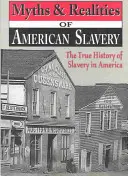 Mythen und Realitäten der amerikanischen Sklaverei: Die wahre Geschichte der Sklaverei in Amerika - Myths & Realities of American Slavery: The True History of Slavery in America