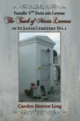 Das Grabmal der Marie Laveau: Auf dem Friedhof von St. Louis Nr. 1 - The Tomb of Marie Laveau: In St. Louis Cemetery No. 1