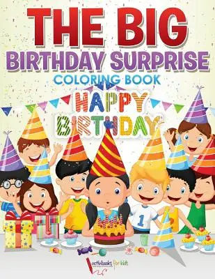 Das große Geburtstagsüberraschungs-Malbuch - The Big Birthday Surprise Coloring Book