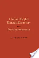 Navajo/Englisch Zweisprachiges Wörterbuch: Alchini Bi Naaltsoostsoh - Navajo/English Bilingual Dictionary: Alchini Bi Naaltsoostsoh