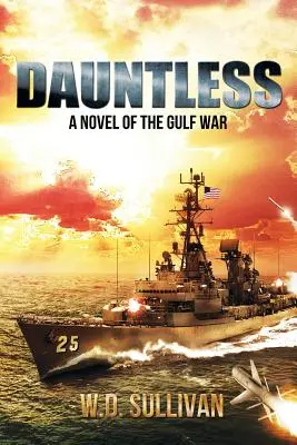 Unerschrocken: Ein Roman über den Golfkrieg - Dauntless: A Novel of the Gulf War