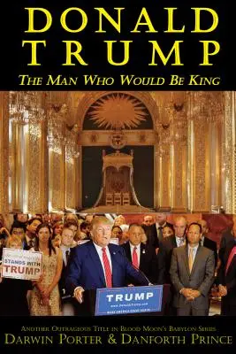 Donald Trump: Der Mann, der König werden wollte - Donald Trump: The Man Who Would Be King