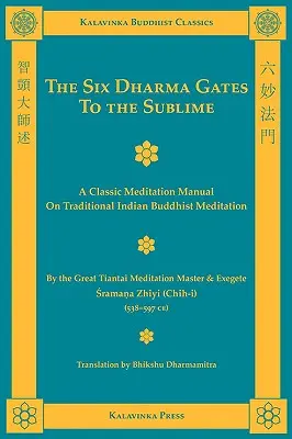 Die sechs Dharma-Tore zum Erhabenen - The Six Dharma Gates to the Sublime